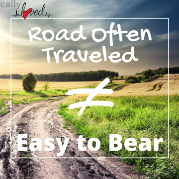 Road Often Traveled does not equal Easy to Bear