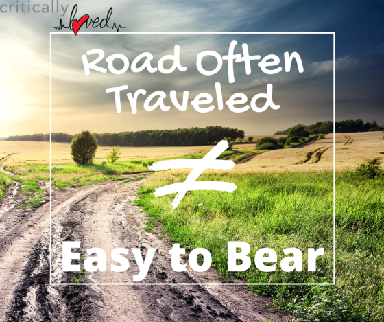 Road Often Traveled does not equal Easy to Bear